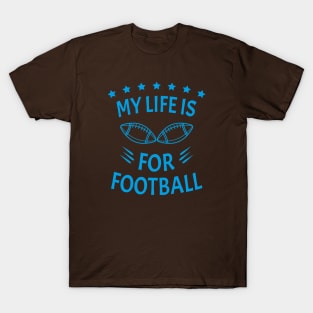 My Life Is For Football V2 - Blue T-Shirt